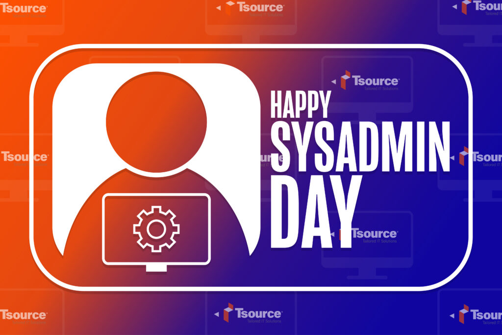 The Unsung Heroes of IT: Celebrating System Admin Appreciation Day