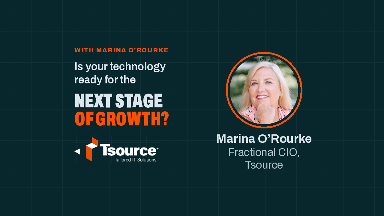 Tsource video cover: Is your technology ready for the next stage of growth? With Marina O'Rourke, Fractional CIO, Tsource
